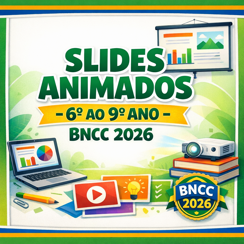 SLIDES ANIMADOS - 6º AO 9º ANO - BNCC 2026