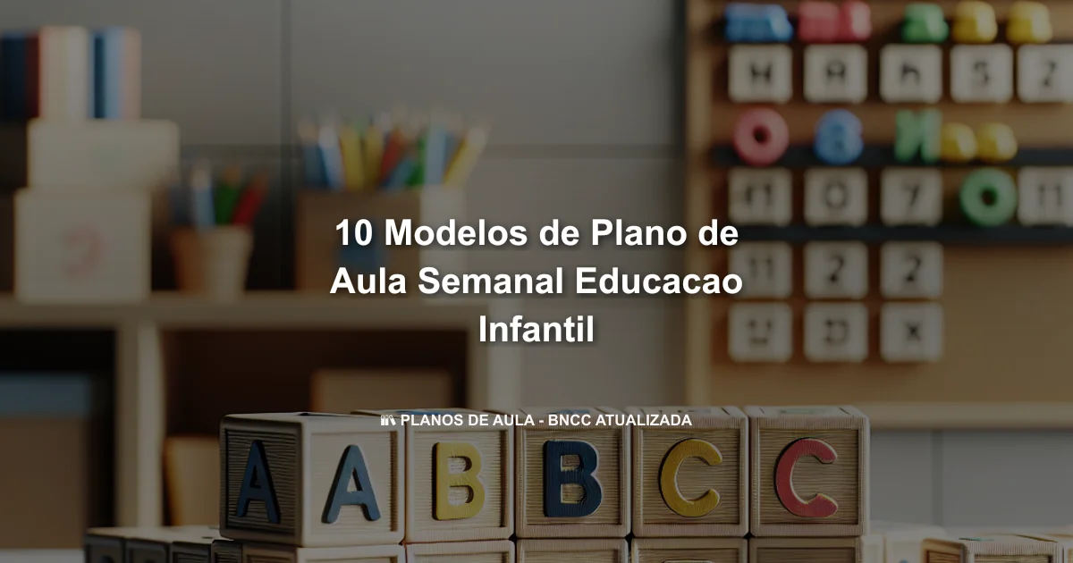 10 Modelos De Plano De Aula Semanal Educacao Infantil
