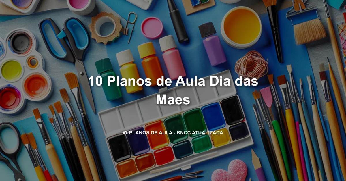 10 Planos De Aula Dia Das Maes