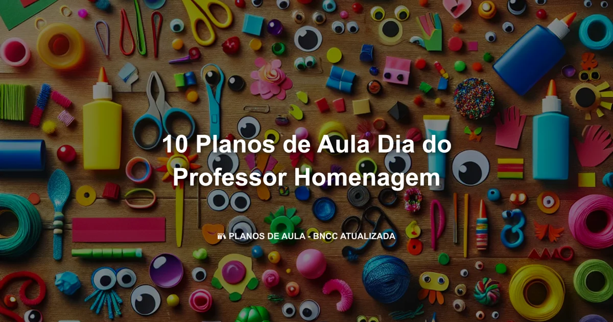 10 Planos De Aula Dia Do Professor Homenagem