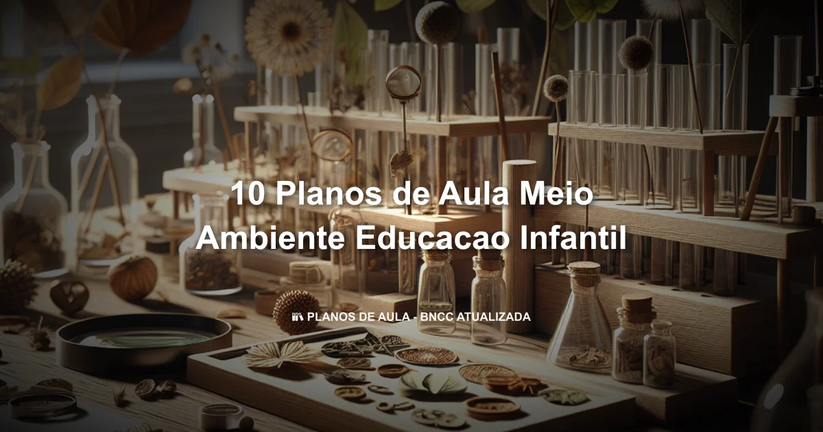 10 Planos De Aula Meio Ambiente Educacao Infantil