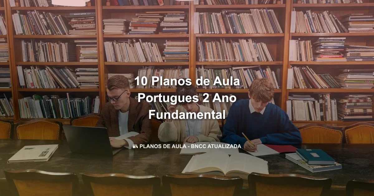 10 Planos De Aula Portugues 2 Ano Fundamental