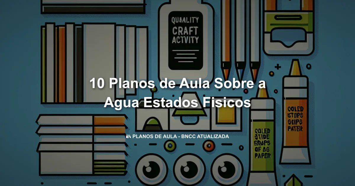 10 Planos De Aula Sobre A Agua Estados Fisicos