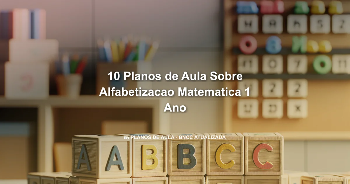 10 Planos De Aula Sobre Alfabetizacao Matematica 1 Ano