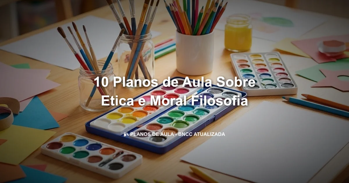 10 Planos De Aula Sobre Etica E Moral Filosofia