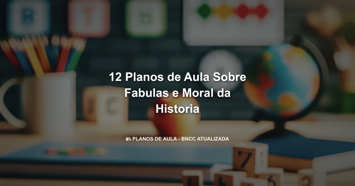 12 Planos De Aula Sobre Fabulas E Moral Da Historia