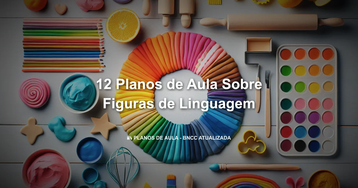 12 Planos De Aula Sobre Figuras De Linguagem
