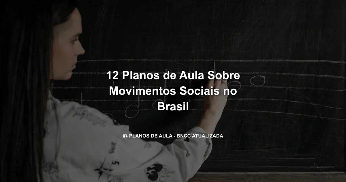 12 Planos De Aula Sobre Movimentos Sociais No Brasil