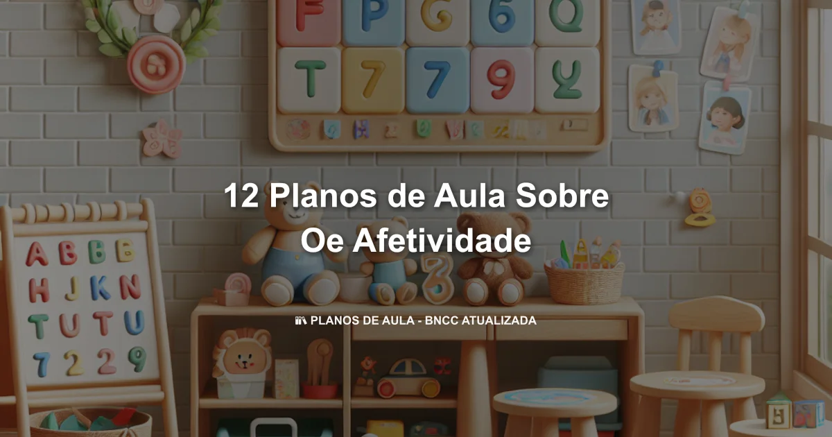 12 Planos De Aula Sobre O
E Afetividade