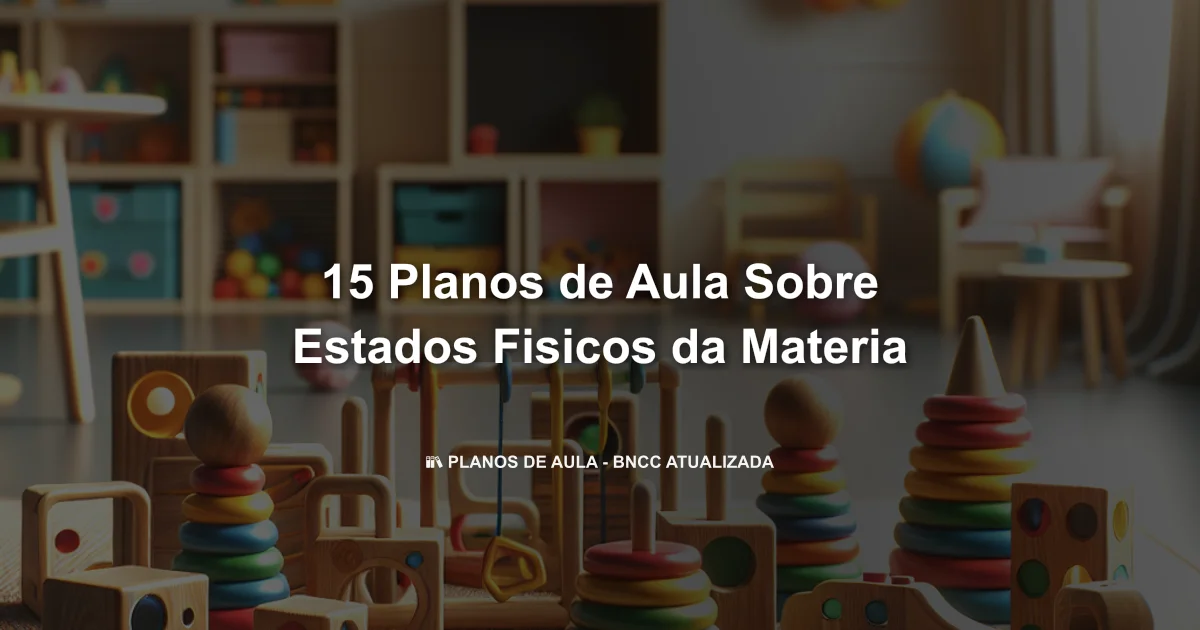 15 Planos De Aula Sobre Estados Fisicos Da Materia