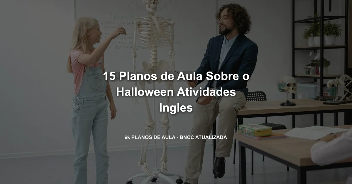 15 Planos De Aula Sobre O Halloween Atividades Ingles