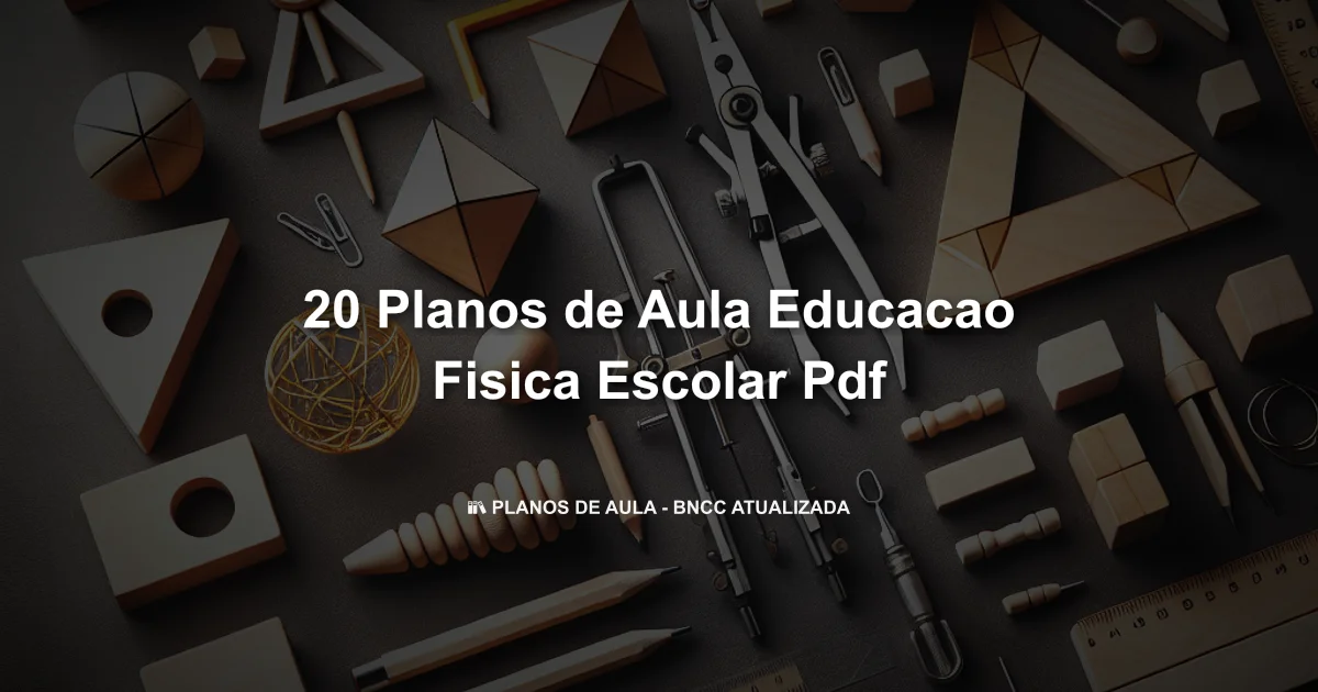 20 Planos De Aula Educacao Fisica Escolar Pdf