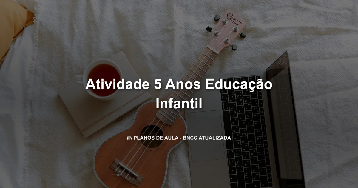 Atividade 5 anos educação infantil