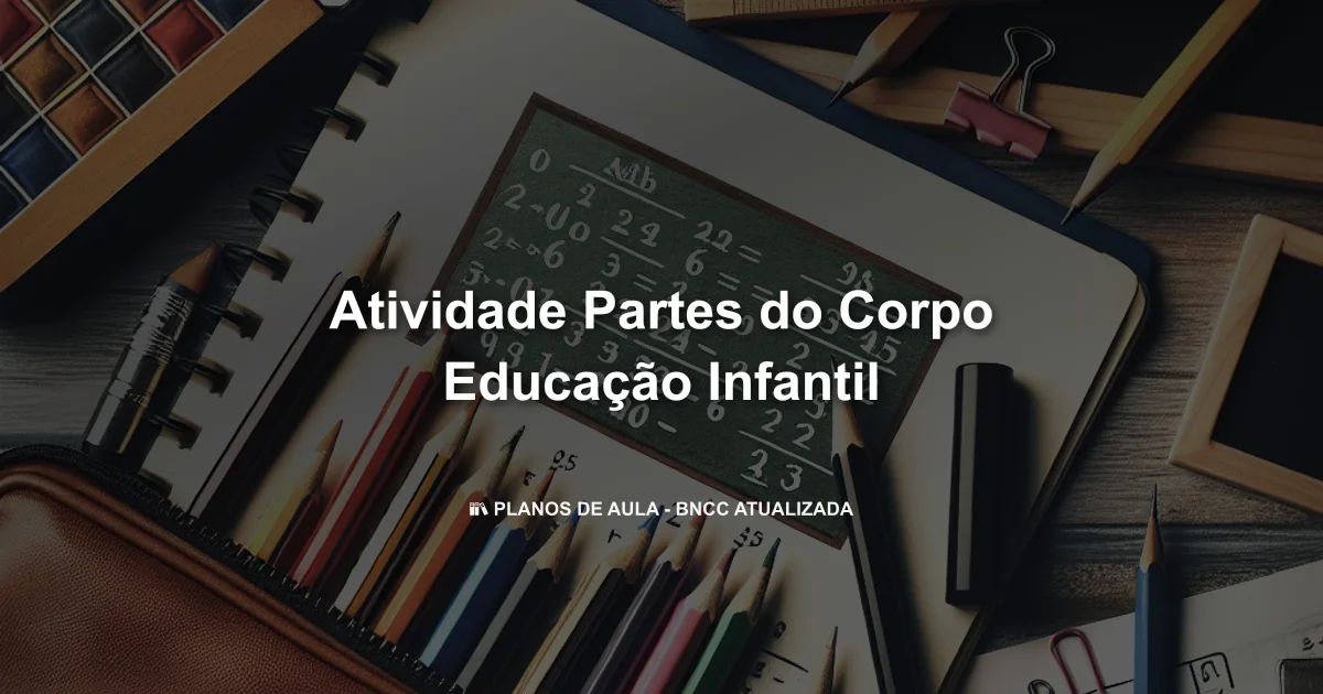 Atividade partes do corpo educação infantil