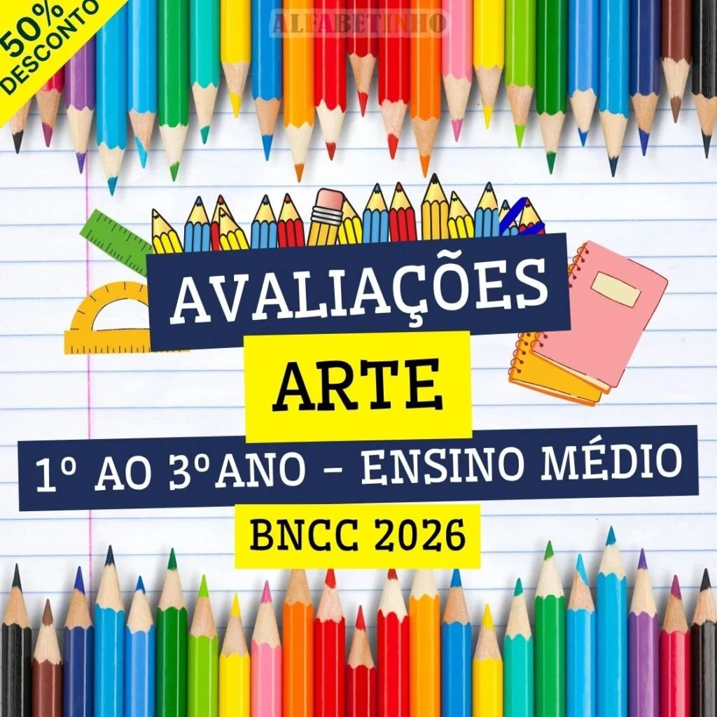 ARTE - AVALIAÇÕES - 1º AO 3º ANO - ENSINO MÉDIO - BNCC 2026